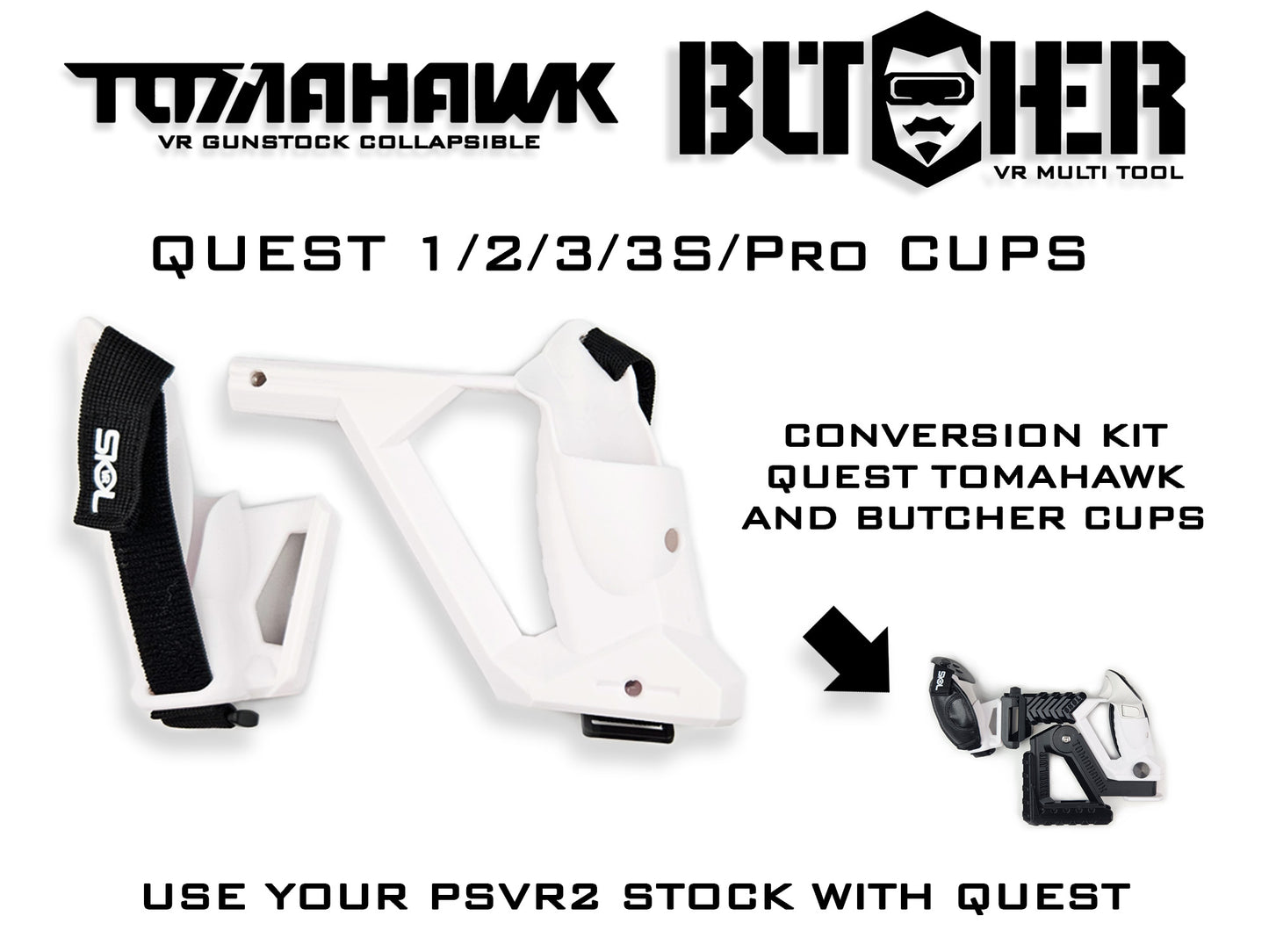 NEW TOMAHAWK / BUTCHER 2/3/PRO PSVR2 Conversion Kit