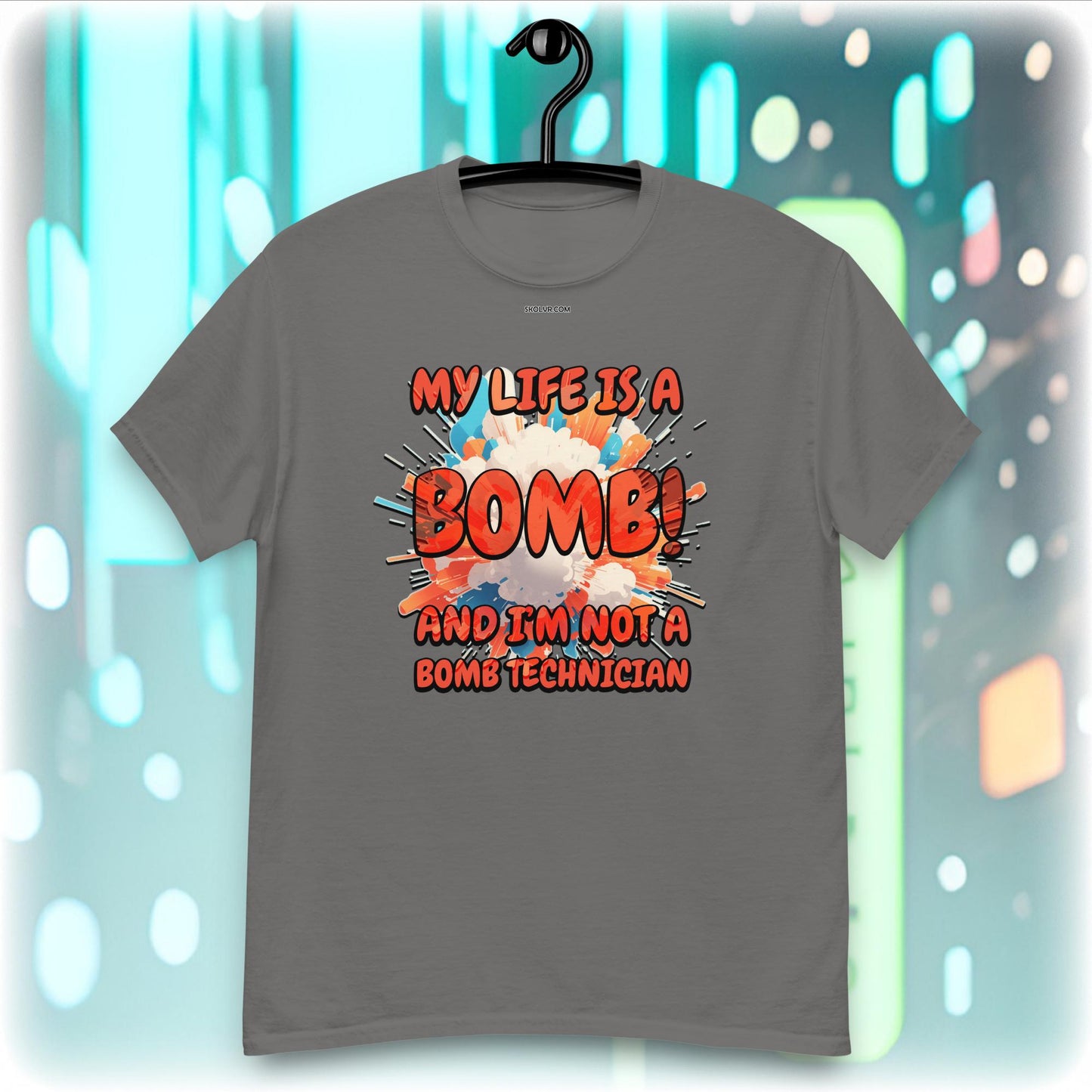 T-shirt VR 1091 Ma vie est une bombe mais je ne suis pas un technicien en bombe