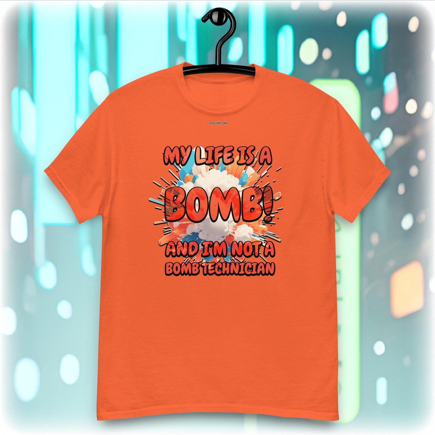 T-shirt VR 1091 Ma vie est une bombe mais je ne suis pas un technicien en bombe