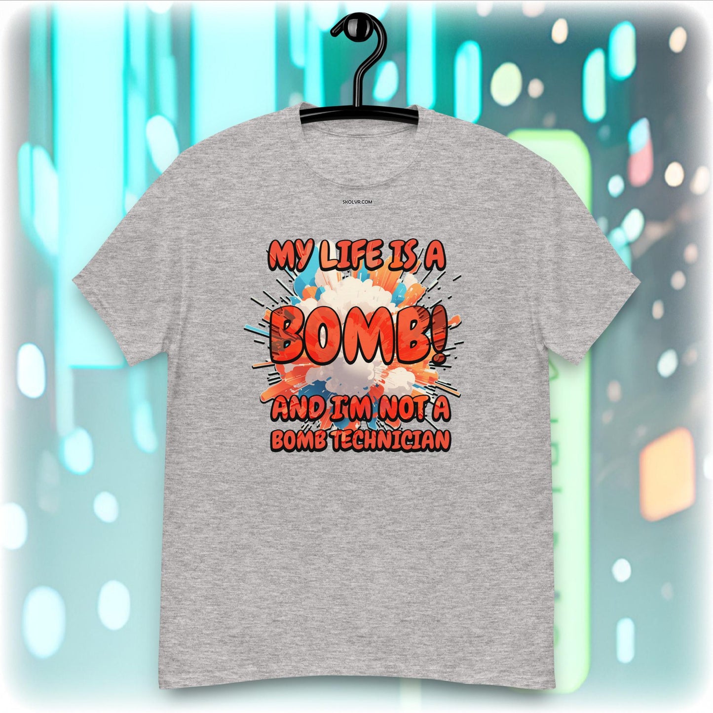 T-shirt VR 1091 Ma vie est une bombe mais je ne suis pas un technicien en bombe