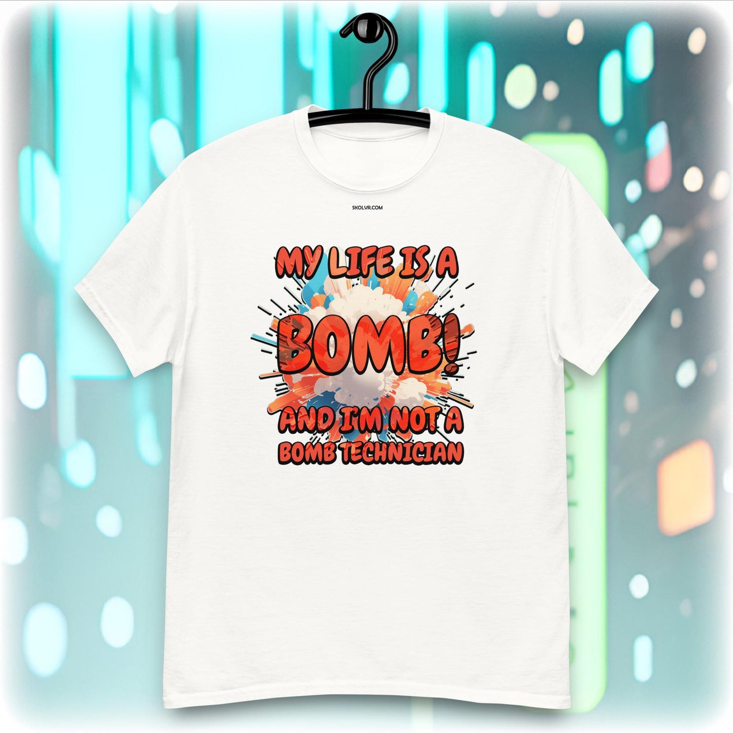 T-shirt VR 1091 Ma vie est une bombe mais je ne suis pas un technicien en bombe